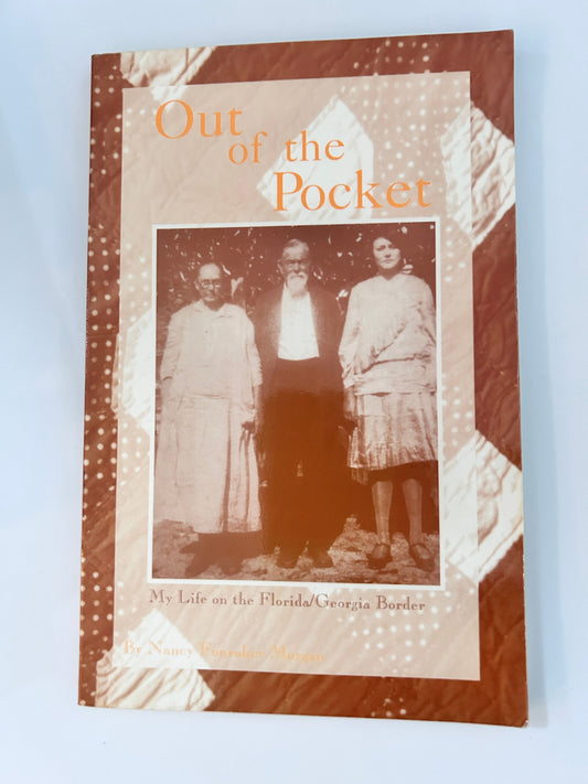 Out of the Pocket by Nancy Fouraker Morgan Life on the FL/GA border. 103 pages. softcover. Book-Biography