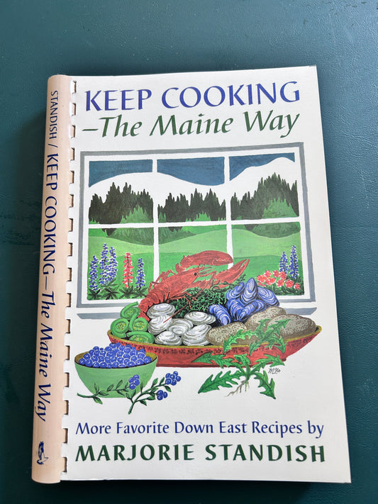 Keep Cooking - The Maine Way by Marjorie Standish Paperback. 251 pages. Spiral bound. Book-Adults