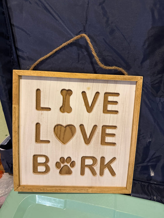 Wall sigh Live love bark dog sign Wall Hanging