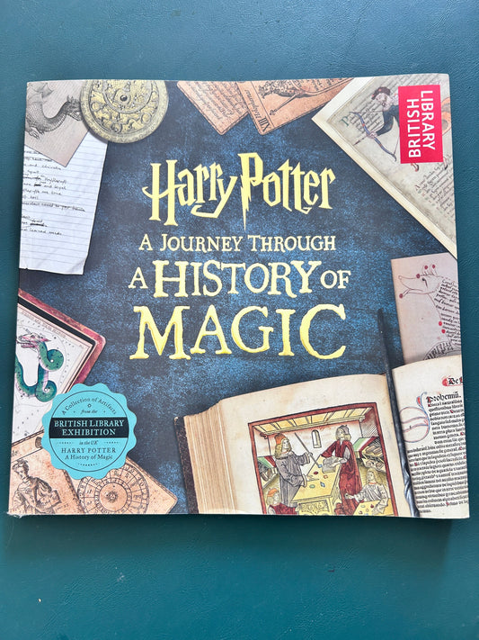 Harry Potter - Journey Through a History of Magic Paperback. 10x10 inch color book by British Library. Young Adult