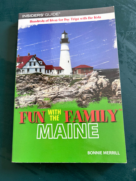 Fun with Family in Maine by Bonnie Merrill Paperback. 226 pages. Ideas for day trips with the kids. Book-Adults