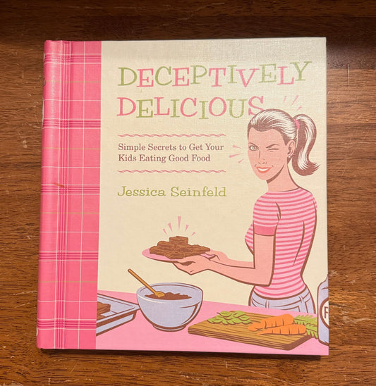 Jessica Seinfeld Deceptively Delicious Cookbook Parenting-Family