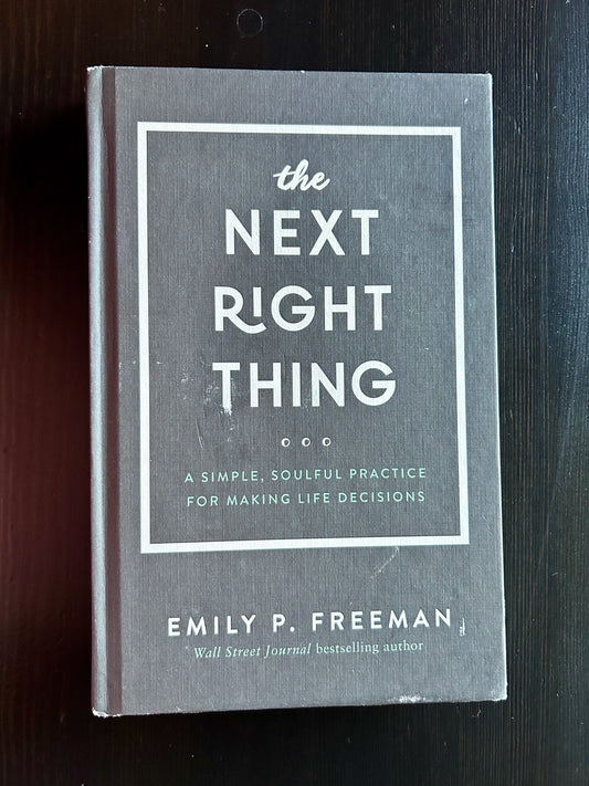 The Next Right Thing: A Simple, Soulful Practice by Emily P. Freeman. Has some underlining. Book-Non-Fiction