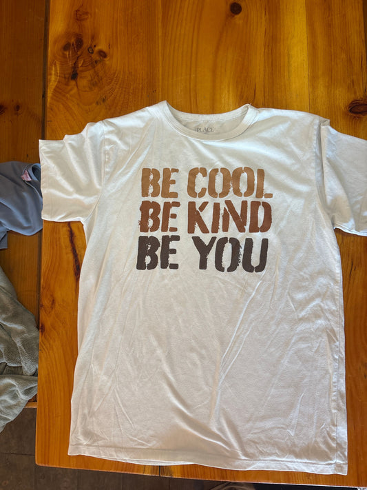 Place tshirt Be cool/kind/you shirt 16
