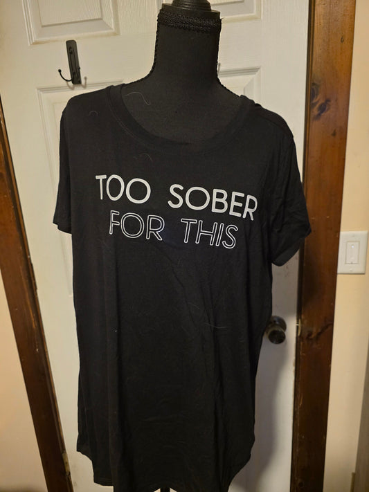 Torrid Size 0 funny shirt too sober Women's - XL