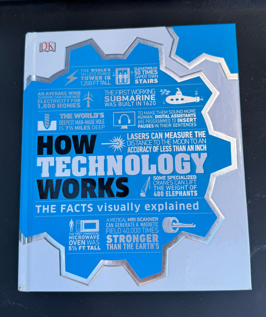 DK How Technology Works The facts visually explained Hardcover Homeschool