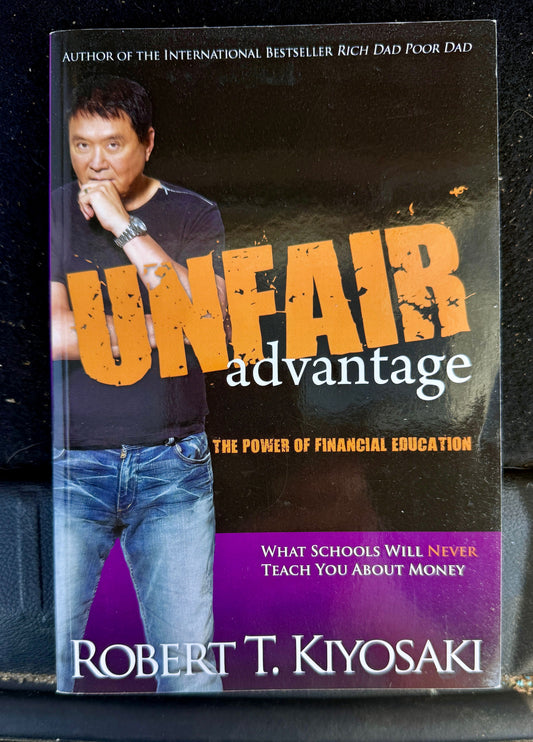 Unfair Advantage The power of financial education By Robert T Kiyosaki Book-Non-Fiction