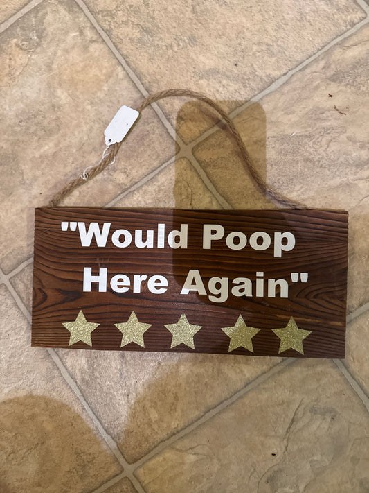 Homemade sign Would poop here 5 stars Wall Hanging