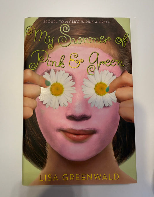 Pink and Green Book Series 2 Hardcover My Summer of Pink and Green by Lisa Greenwald Teen Chapter Book