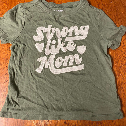 Old Navy Green strong mom tee shirt T-shirt 4T/4
